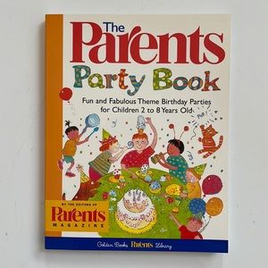 The Parents Party Book Fun & Fabulous Theme Birthday Parties for Children 2-8